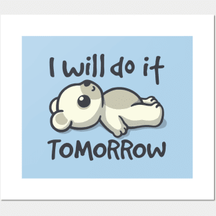 I will do it tomorrow bear Posters and Art